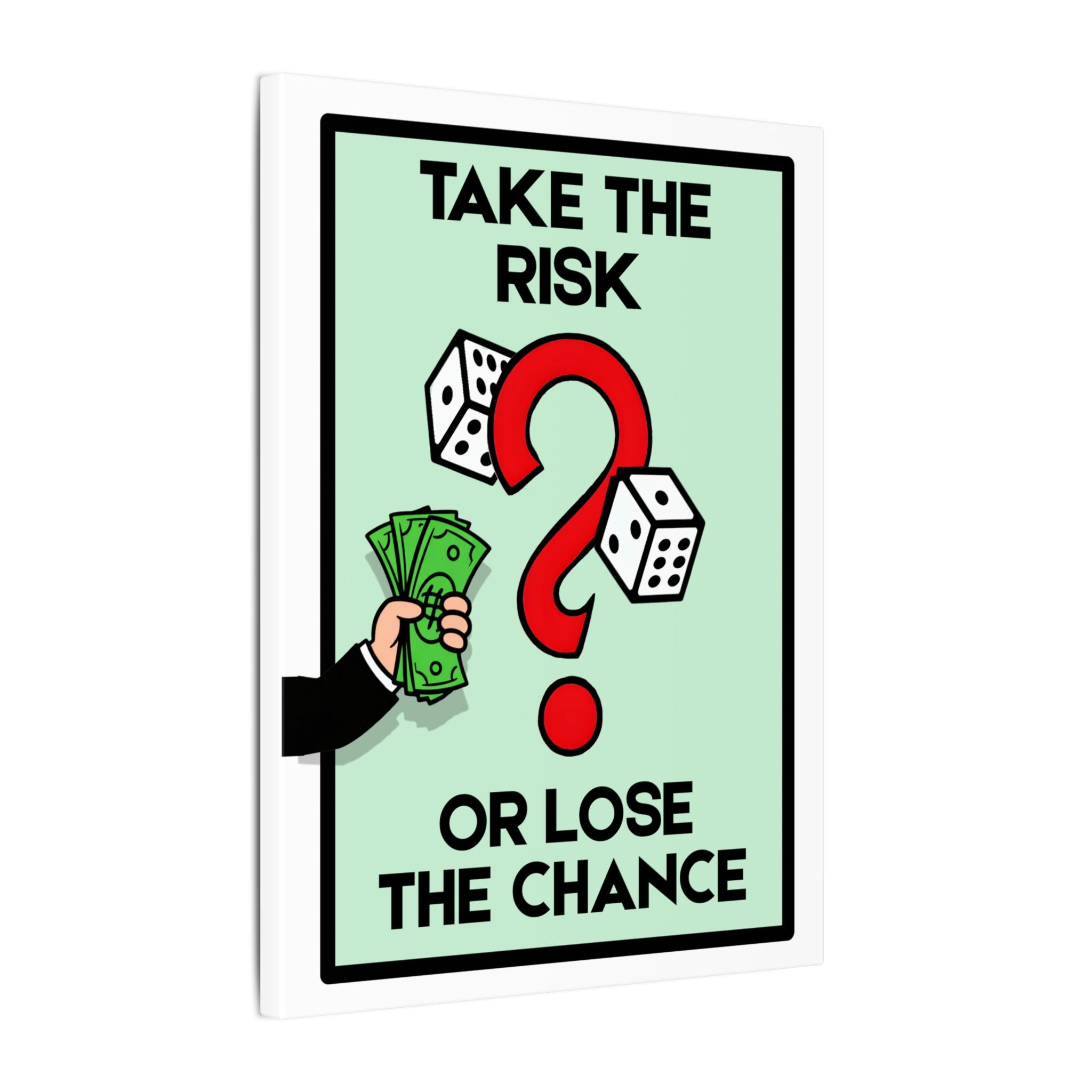 Take the risk or Lose the chance Canvas