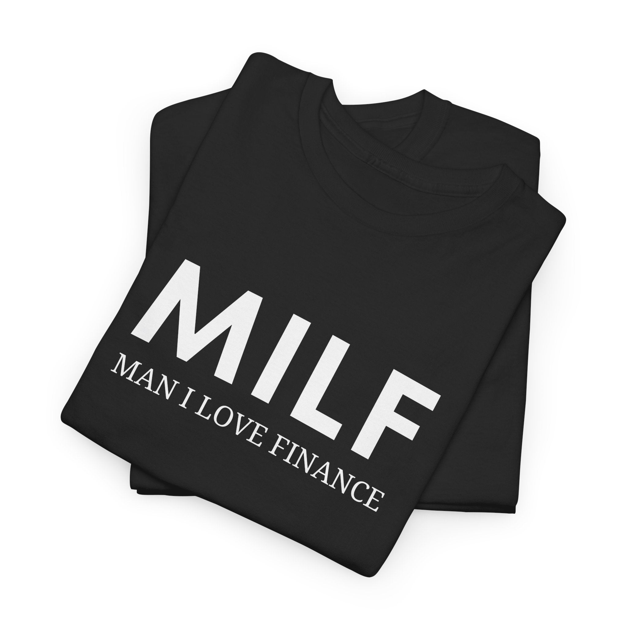 MILF Man I Love Finance Tee