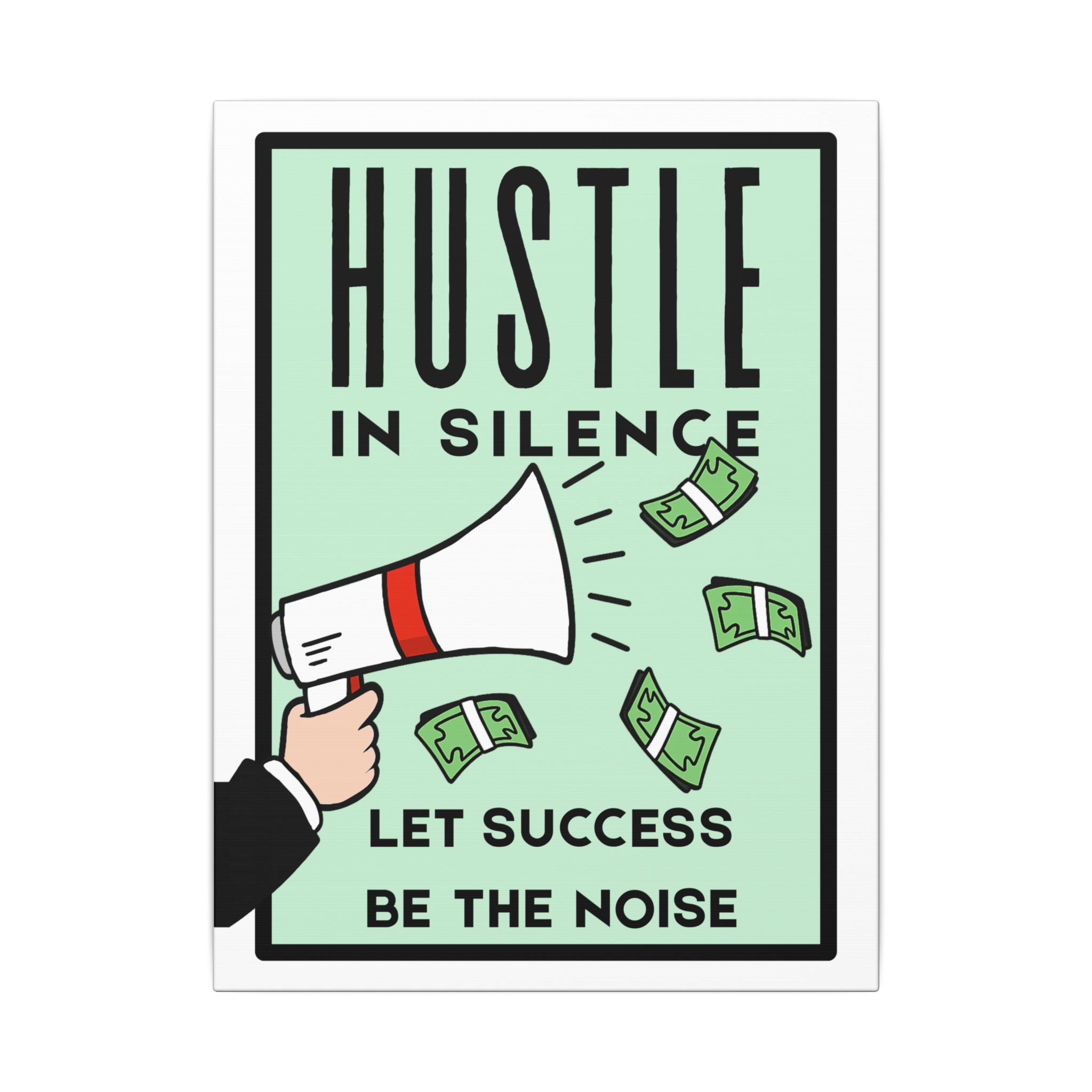 Hustle in Silence Canvas