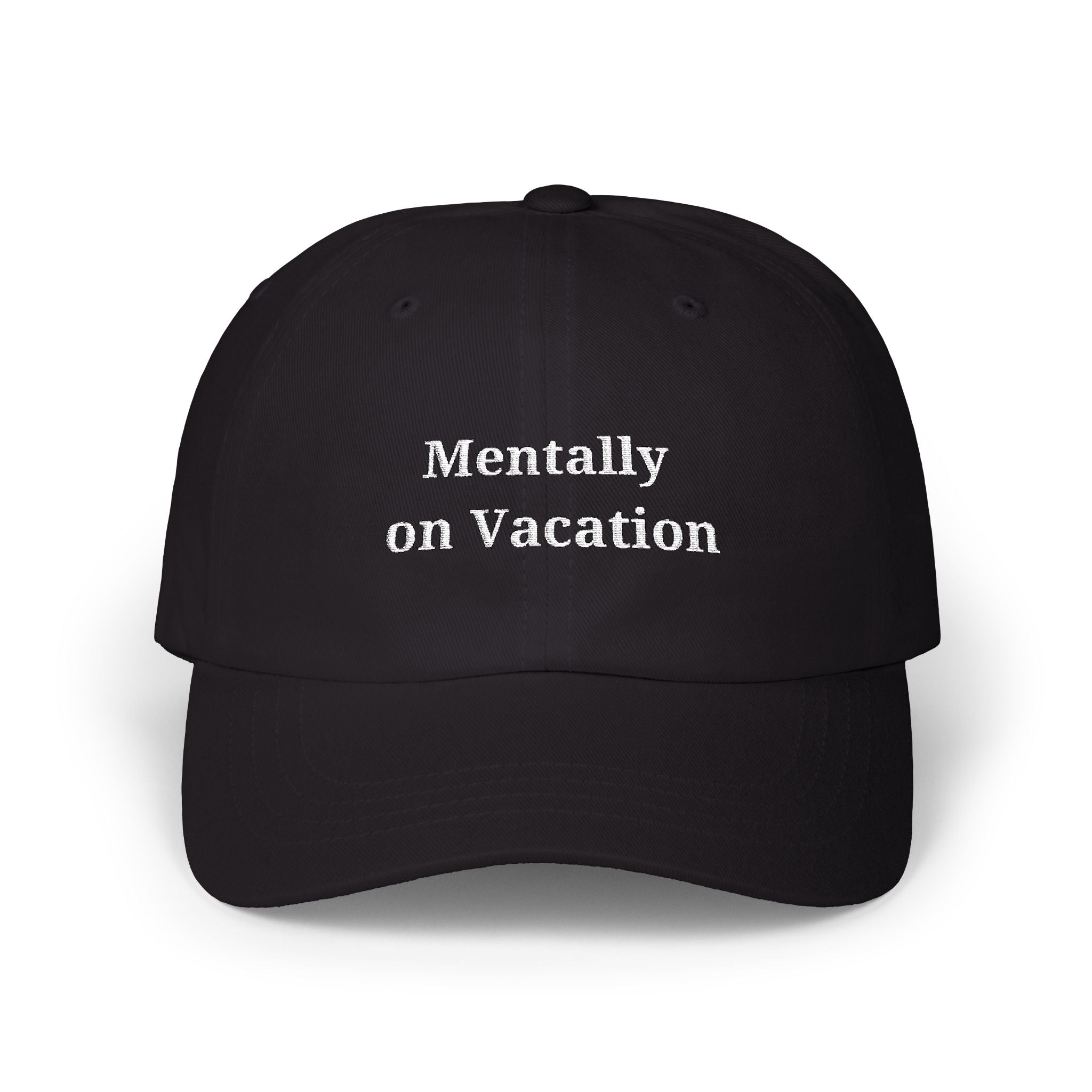 Mentally on Vacation Cap