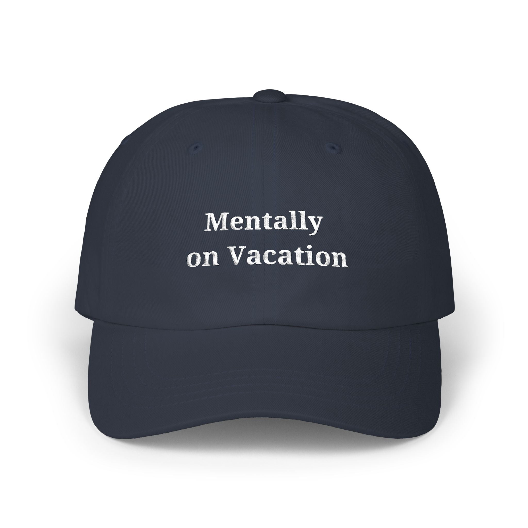 Mentally on Vacation Cap