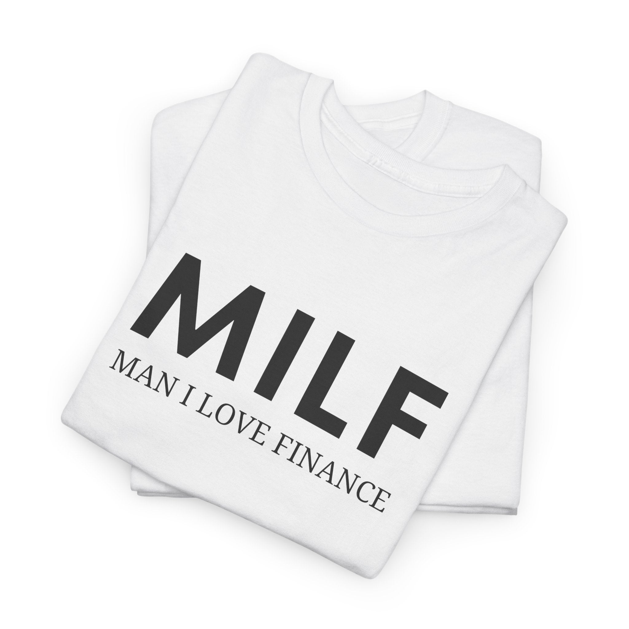 MILF Man I Love Finance Tee