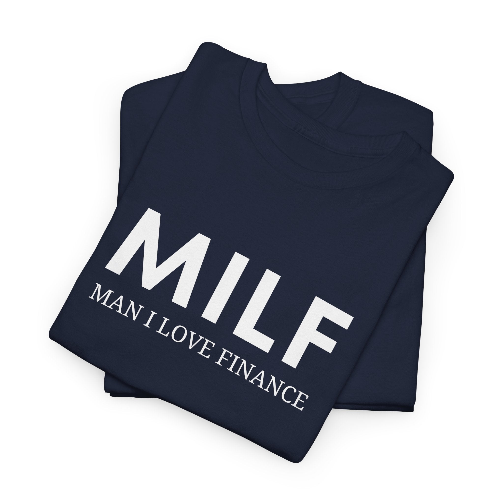 MILF Man I Love Finance Tee